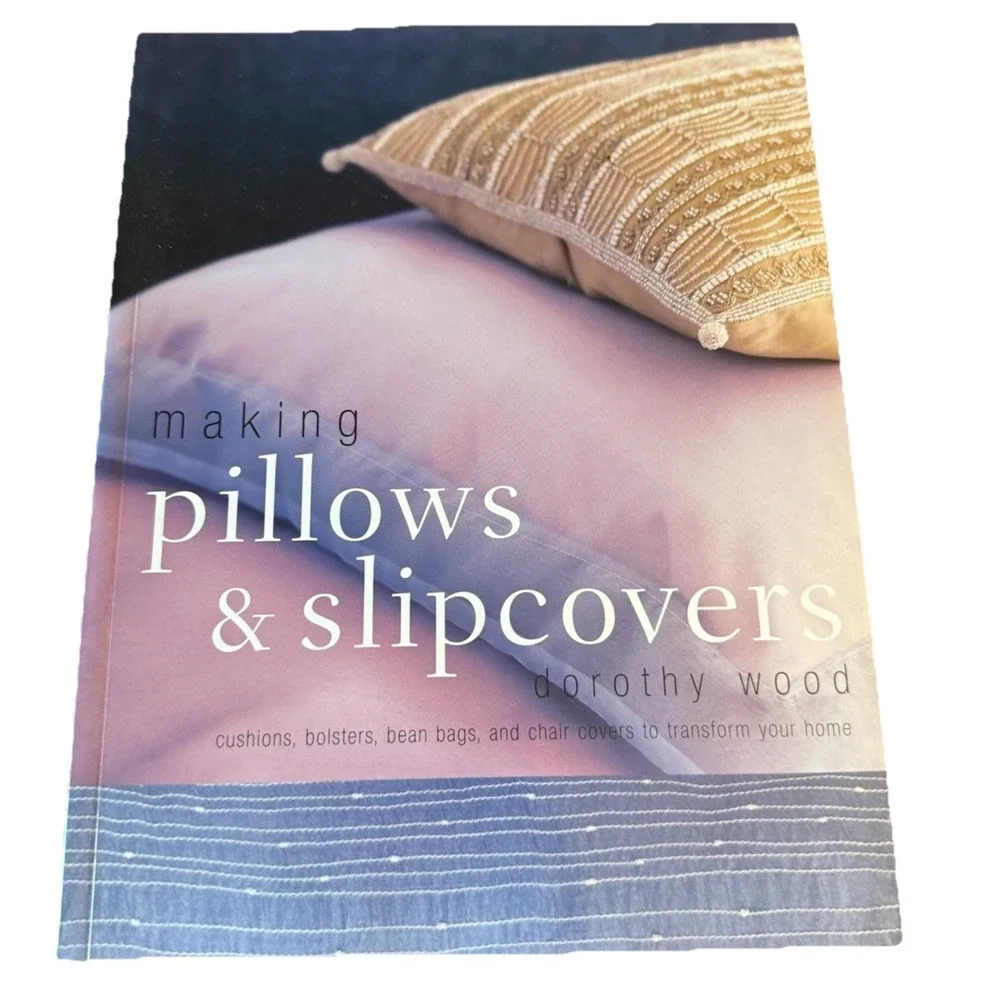 Making Pillows & Slipcovers, Cushions, Bolsters, Bean Bags, Chair Covers, 2001